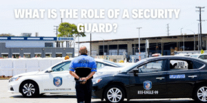 What is the Role of a Security guard?