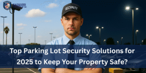 Top Parking Lot Security Solutions for 2025 to Keep Your Property Safe