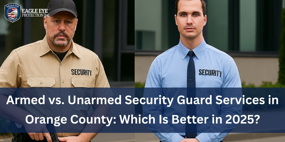 Armed vs. Unarmed Security Guard Services in Orange County