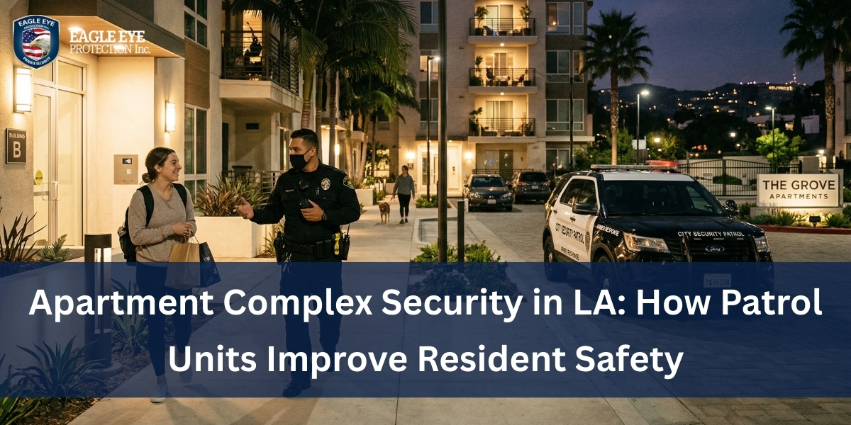 La Security Apartment Complex Security in LA: How Patrol Units Improve Resident Safety
