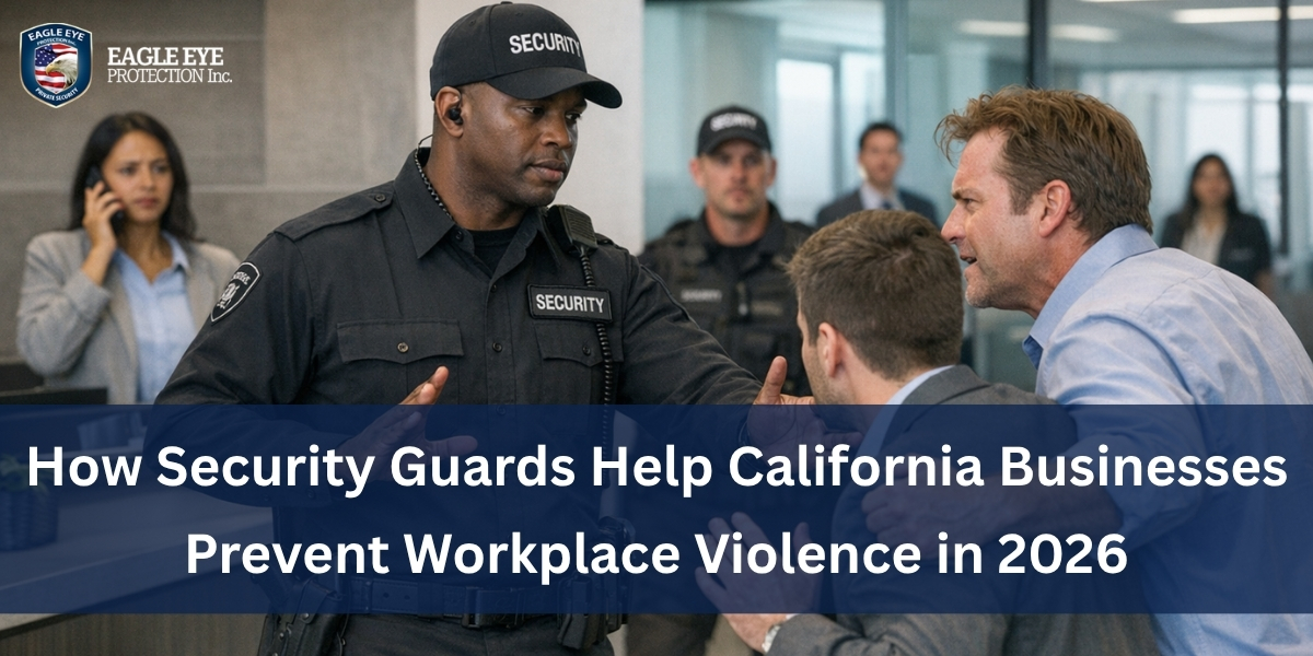 How Security Guards Help California Businesses Prevent Workplace ...