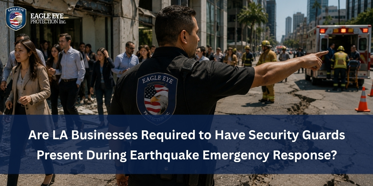 security guards required for earthquake response in California