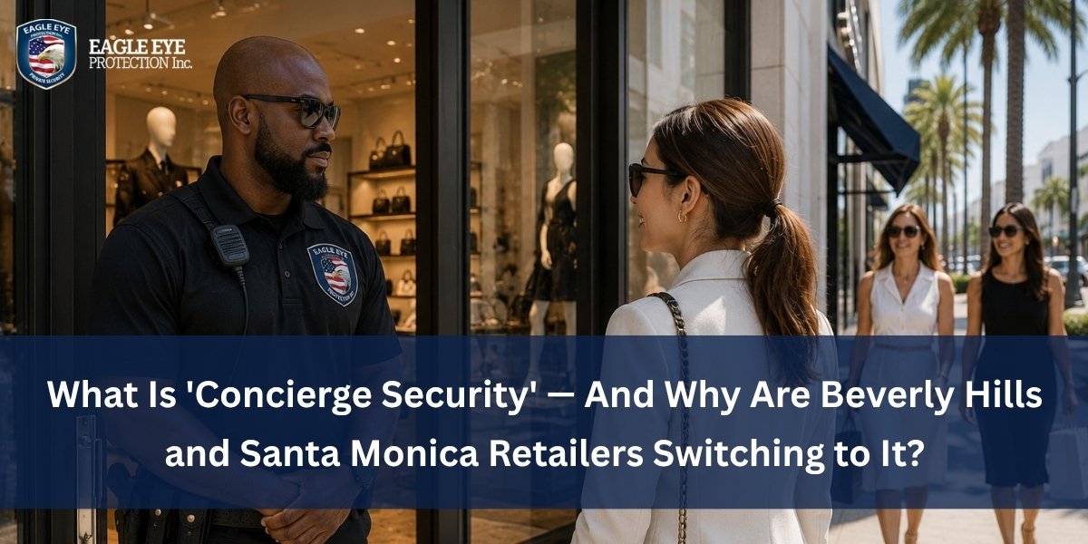 What Is 'Concierge Security' — And Why Are Beverly Hills and Santa Monica Retailers Switching to It