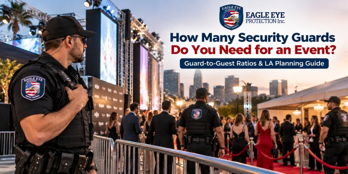 How Many Security Guards Do You Need for an Event? Guard-to-Guest Ratios & LA Planning Guide